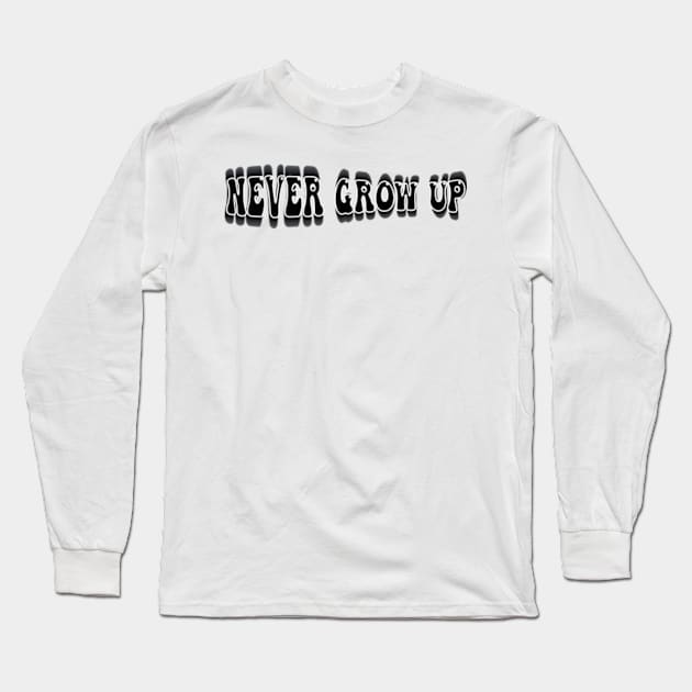 never grow up Long Sleeve T-Shirt by style flourish